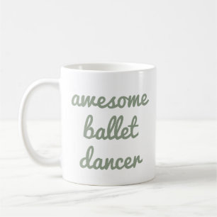 Mug fantastique danseur de ballet Citation Dancer cade