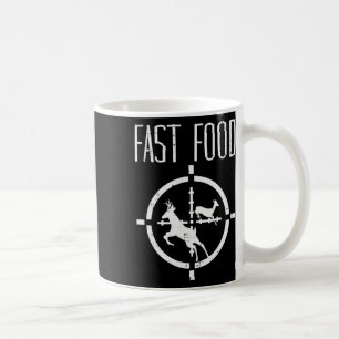 Mug Fast Food Deer Funny Elk Buck Bow Chasse Humour Hu
