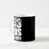 Mug Father Day You Cant E Me I Have 3 Kids And A Wife (Devant gauche)