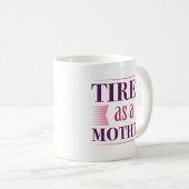 Mug Fatigué Comme Une Mère (Devant droit)