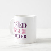 Mug Fatigué Comme Une Mère (Devant gauche)