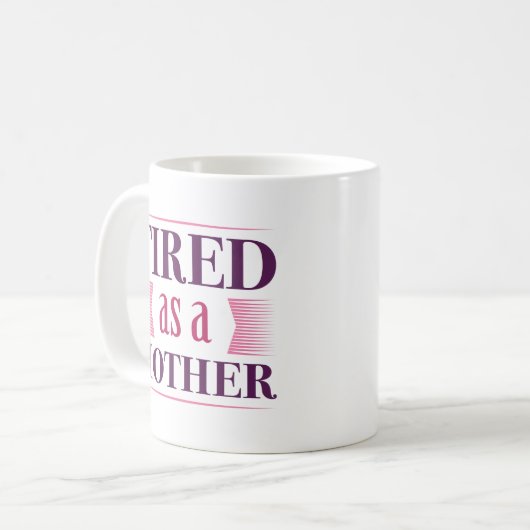 Mug Fatigué Comme Une Mère (Devant gauche)