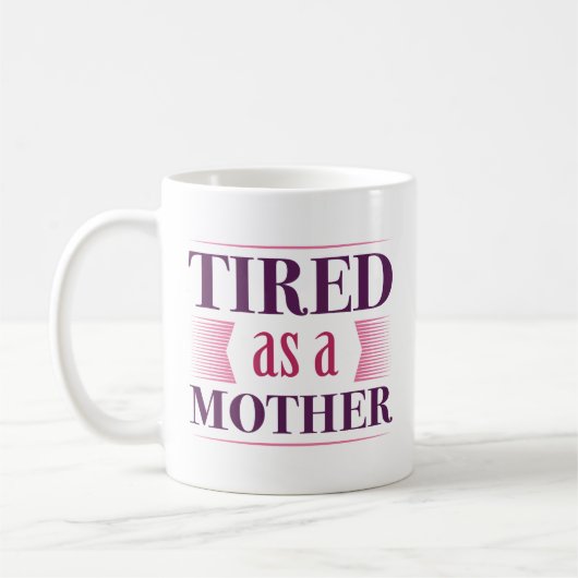 Mug Fatigué Comme Une Mère (Gauche)