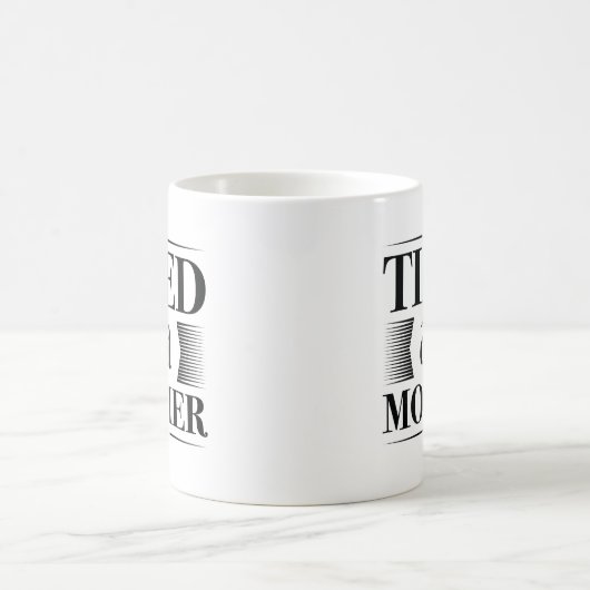 Mug Fatigué Comme Une Mère (Centre)