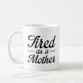 Mug Fatigué Comme Une Mère (Gauche)