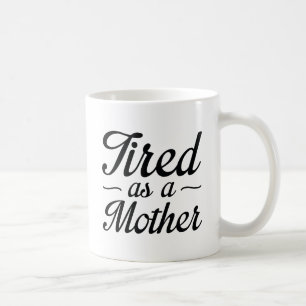 Mug Fatigué Comme Une Mère