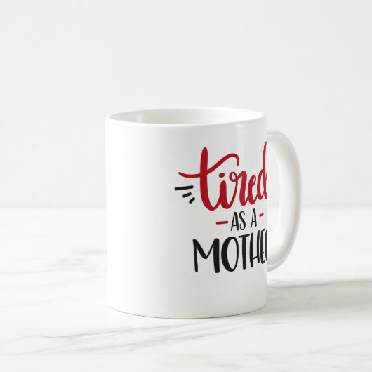 Mug Fatigué comme une mère (Devant droit)