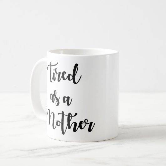 Mug Fatigué Comme Une Mère (Devant gauche)