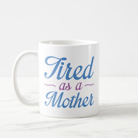Mug Fatigué Comme Une Mère (Gauche)