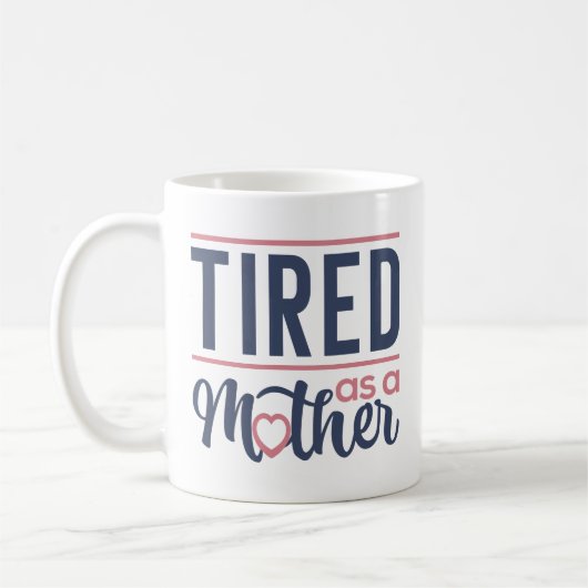 Mug Fatigué Comme Une Mère (Gauche)