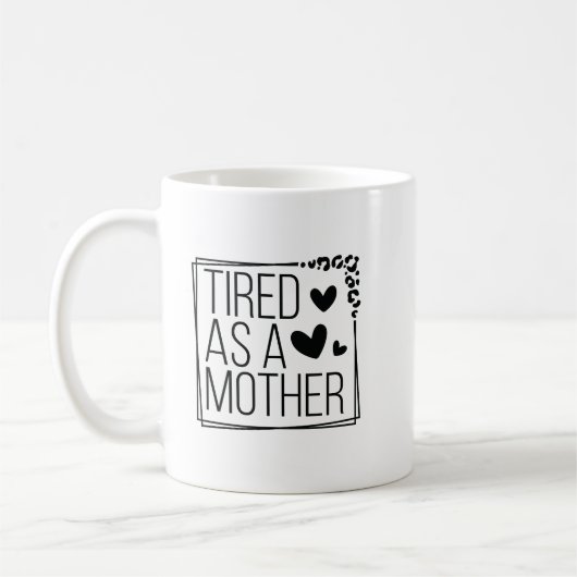 MUG FATIGUÉ COMME UNE MÈRE (Gauche)