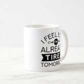 Mug Fatigué demain (Devant droit)