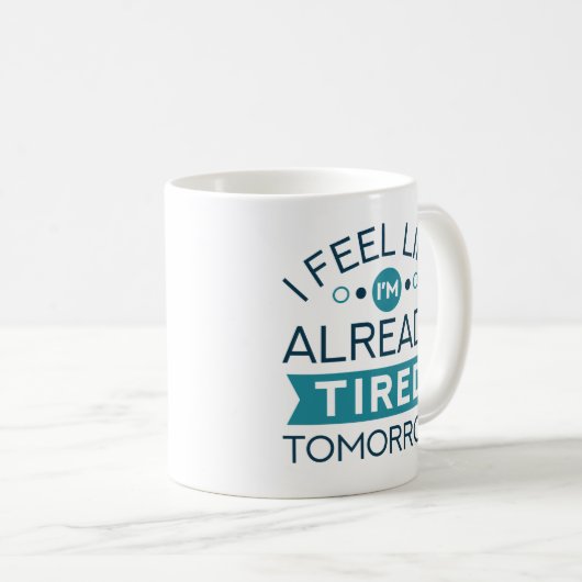 Mug Fatigué demain (Devant droit)