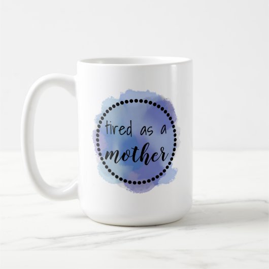 Mug Fatigué en tant que mère (Gauche)