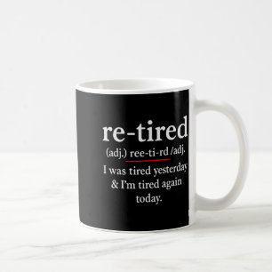Mug Fatigué, j'étais fatigué hier et je suis fatigué a