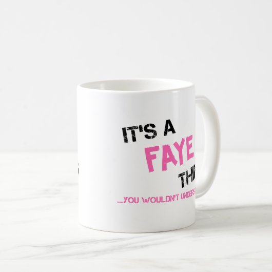 Mug Faye ce que tu ne comprendrais pas T-shirt (Devant droit)