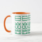 Mug Feck It ! Irlande cachée Message 150G Citation (Gauche)