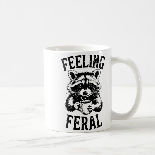 Mug Feeling Feral Raccoon Coffee Cute Funny Trash Pand (Droite)