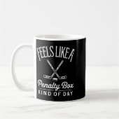 Mug Feels Like A Penalty Box Kind Of Day Funny Hockey  (Gauche)