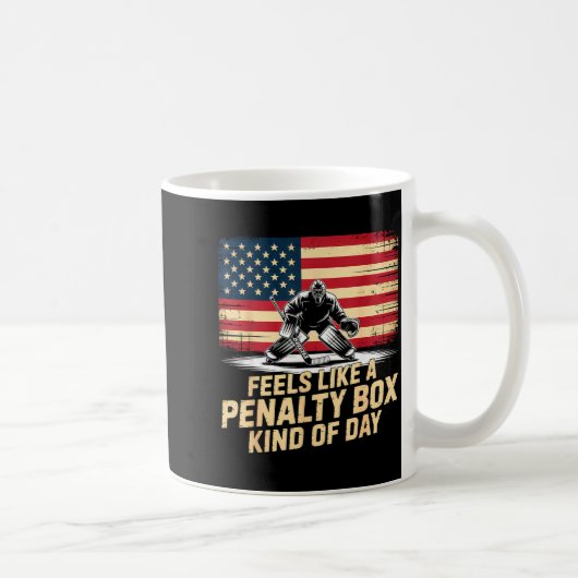 Mug Feels Like A Penalty Box Kind Of Day Funny Hockey  (Droite)