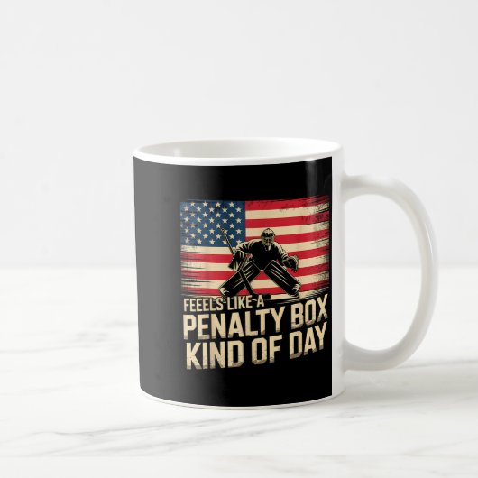 Mug Feels Like A Penalty Box Kind Of Day Funny Hockey  (Droite)
