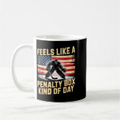 Mug Feels Like A Penalty Box Kind Of Day Funny Hockey  (Gauche)