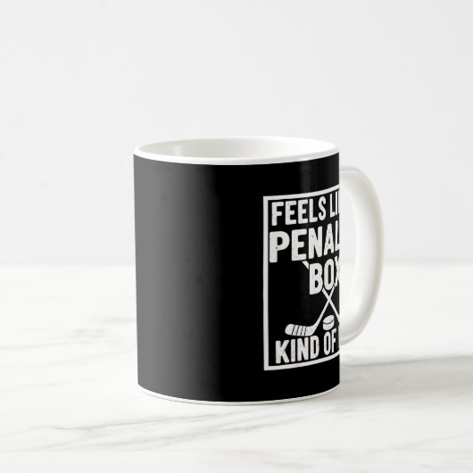 Mug Feels Like A Penalty Box Kind Of Day Hockey Player (Devant droit)