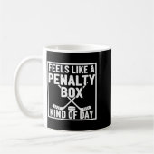 Mug Feels Like A Penalty Box Kind Of Day Hockey Player (Gauche)