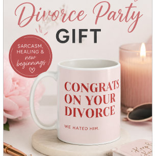 Mug Félicitations pour votre divorce, on le détestait