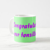 Mug Félicitations sur votre amygdalotomie ! ! (Devant gauche)