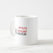 Mug Femme d'arrogance impolie (Devant gauche)