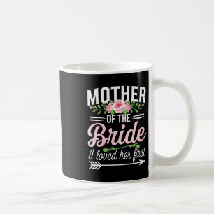 Mug Femme mère de la mariée je l'ai aimée en premier