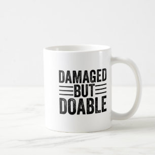 Mug Femmes endommagées motivantes drôles mais faisable
