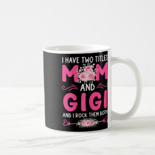 Mug Femmes J'Ai Deux Titres Maman Et Gigi Floral Cute