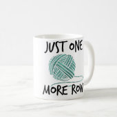 Mug Femmes Juste Une Rangée De Plus Tricot Laine Croch (Devant droit)