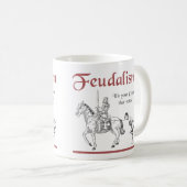 Mug Féodalisme - c'est votre compte qui vote (Devant droit)