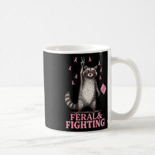 Mug Feral And Fighting Pink Ribbon Raccoon Breast Canc
