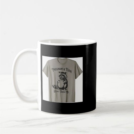 Mug Feral And Pregnant Dont Touch Me Funny Pregnancy H (Gauche)