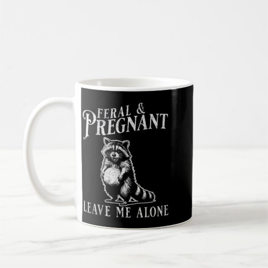 Mug Feral And Pregnant Funny Pregnant Raccoon Baby Ann (Gauche)