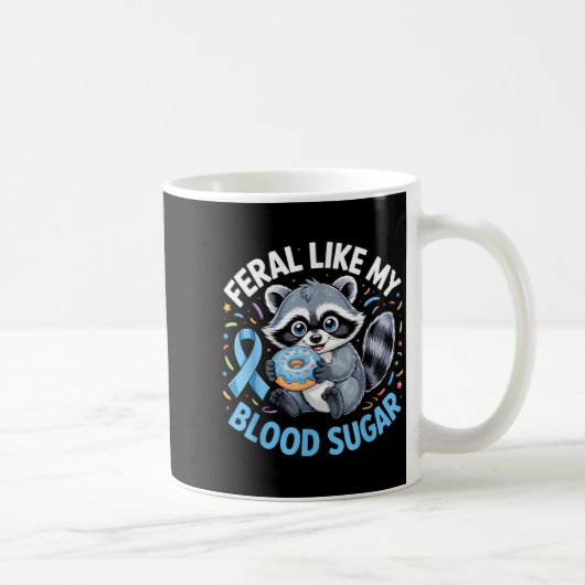 Mug Feral Like My Blood Sugar Raccoon  (Droite)