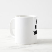 MUG FERMEZ VOTRE BOUCHE QUAND VOUS ME PARLEZ (Devant gauche)