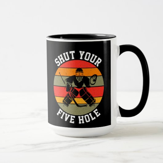 Mug Fermez votre gardien de hockey à cinq trous (Droite)