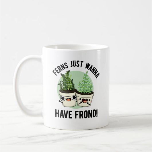 Mug Ferns veut juste avoir un jeu de Plante amusant (Gauche)
