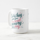 Mug Fête des Mères Chaque câlin est une mémoire douce (Devant gauche)