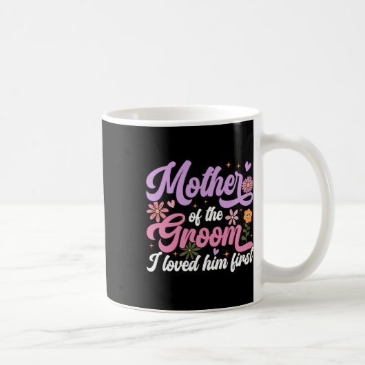 Mug Fête des mères, mère du marié, je l'aimais d'abord (Droite)