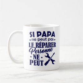 Mug Fete des Peres - Als Papa hem niet kan reparer Koffiemok