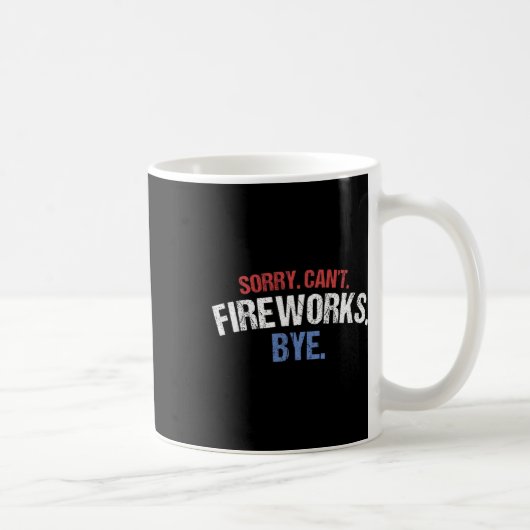 Mug Feu d'artifice Funny Chemise Désolé Chant Feu d'ar (Droite)