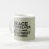 Mug Feuille de calcul à venir - Drôle comptable Humour (Devant gauche)