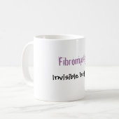 Mug Fibromyalgie : , Invisible mais vrai (Devant gauche)