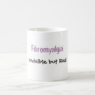 Mug Fibromyalgie : , Invisible mais vrai
